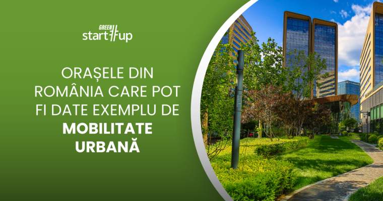 Green Start-Up: Orașele din România care pot fi exemple de mobilitate