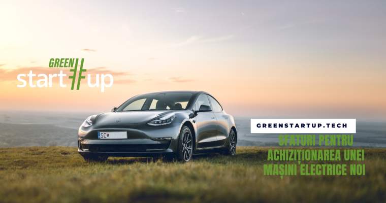 Green Start-Up: Ghid - ce trebuie să știi înainte de a cumpăra o mașină electrică la cheie