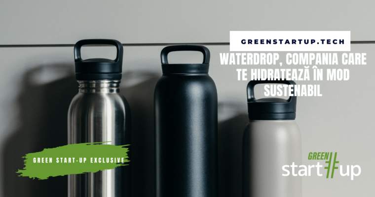 (Green Start-Up): Această companie luptă pentru oprirea deșeurilor cu sticle din plastic