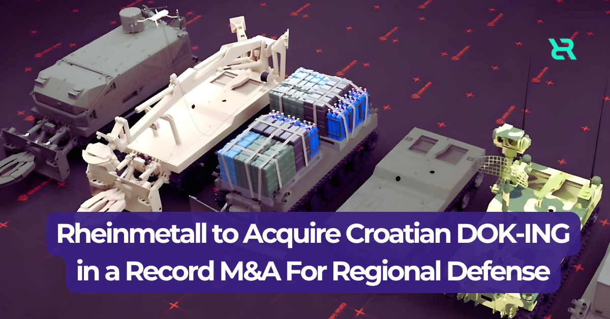 The Recursive: Rheinmetal achiziționează o companie din Croația