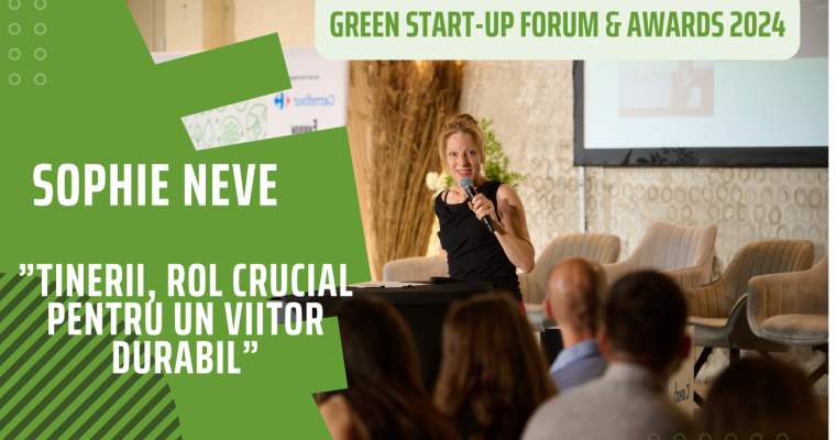 Green Start-Up: Sophie Neve, Ambasada Olandei în România: ”Tinerii, rol crucial pentru un viitor durabil”