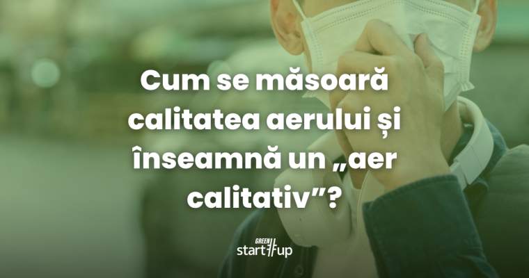 green.start-up.ro: Ce înseamnă aer de calitate într-un oraș?