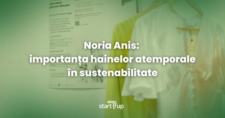 green.start-up.ro: Ce sunt hainele atemporale? Povestea brandului românesc Noria Anis