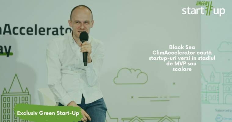 Green.start-up: Ultimele zile de înscrieri deschise la acceleratorul Black Sea ClimAccelerator