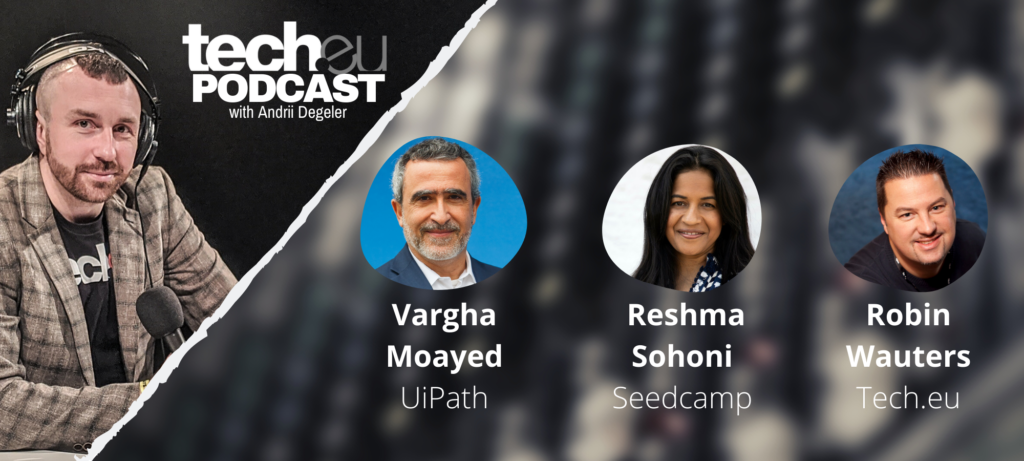 Tech.eu: cu Vargha Moayed (UiPath) despre viitorul unicornilor din automatizare