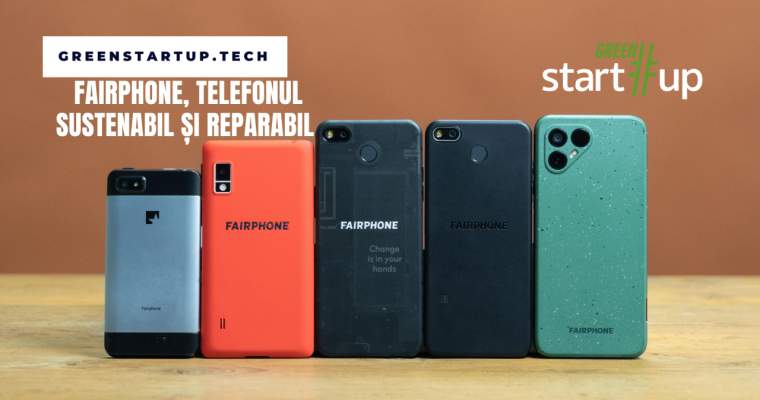 Green Start-Up: Fairphone, compania care vrea să nu înlocuiești telefonul mereu