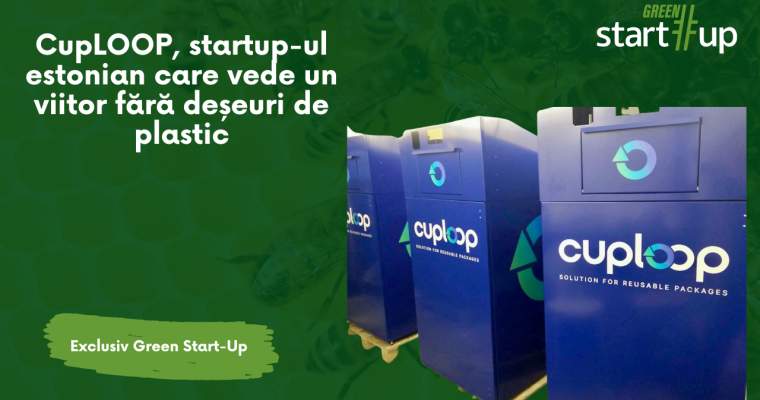 Green Start-Up: CupLOOP, startup-ul estonian care pune umărul la un viitor fără deșeuri de plastic