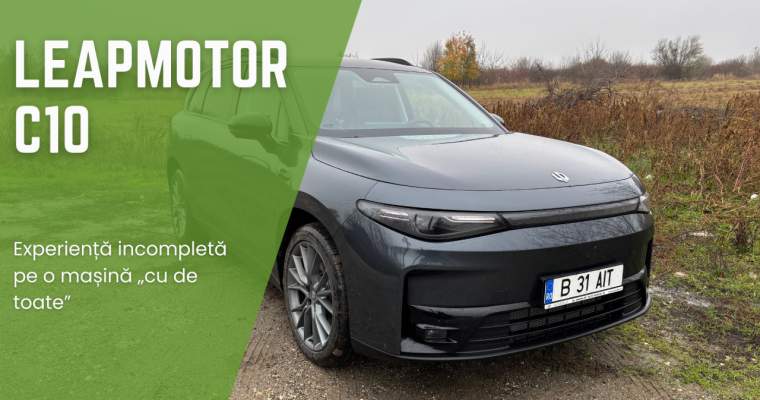 Green Start-Up: Test Drive VIDEO Leapmotor C10: confort suprem, dar multă supra-tehnologizare