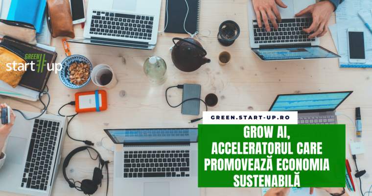 Green Start-up: Grow AI, acceleratorul care contribuie la o economie sustenabilă în Europa