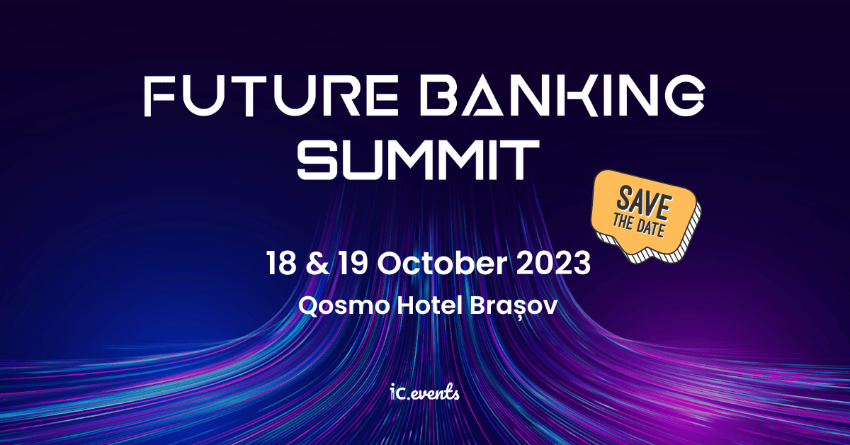 18 octombrie - Iar dacă ai un fintech sau te interesează banking-ul, vino la Future Banking Summit