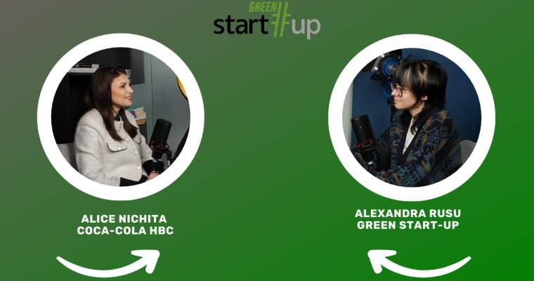 Green Start-Up: Alice Nichita, Coca-Cola HBC: ”Ideile bune mor în fașă dacă nu sunt susținute”