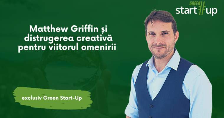 Green Start-Up: Futurologul Matthew Griffin despre creativitatea distructivă