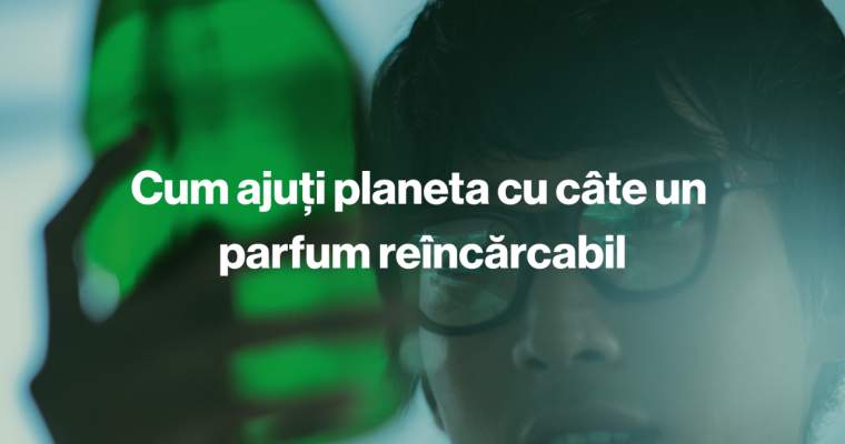 Green Start-Up: Cum funcționează parfumurile reîncărcabile și...de ce?