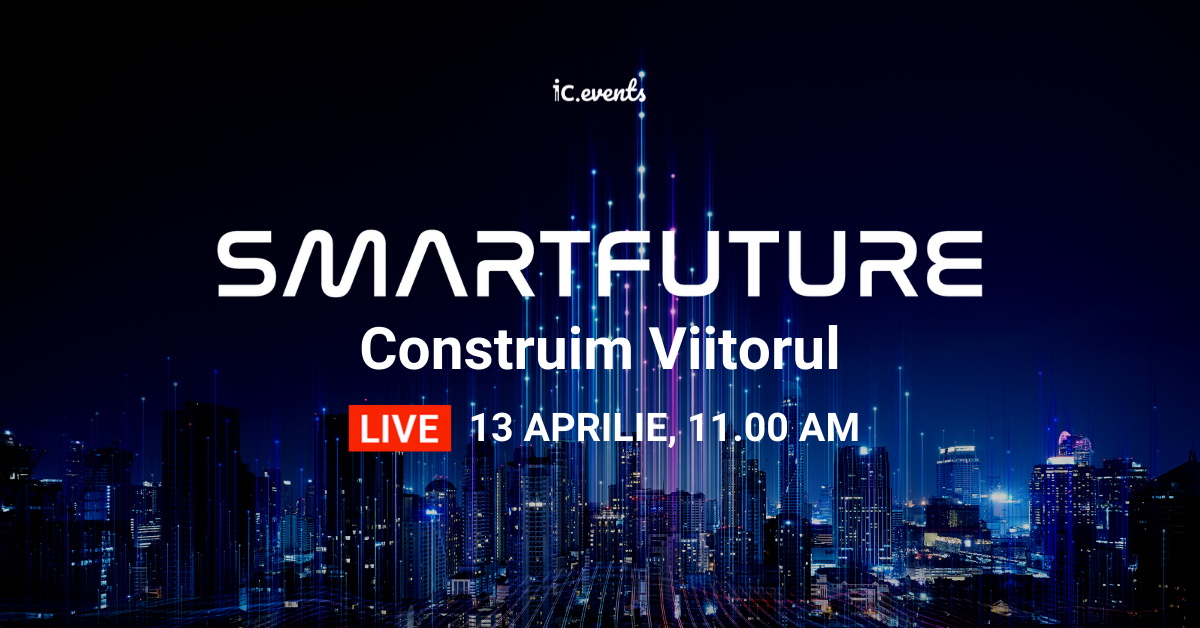 IC Events: Înscrie-te la Smart Future, evenimentul unde setăm viitorul
