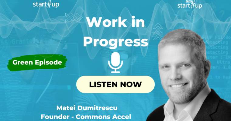 Green Start-Up: Work in Progress - Matei Dumitrescu, Commons Accel: