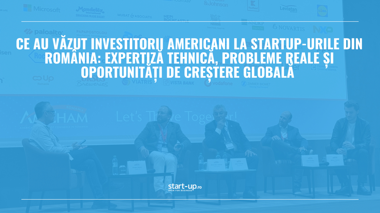 Ce au văzut investitorii americani la startup-urile din România: expertiză tehnică, probleme reale și oportunități de creștere globală