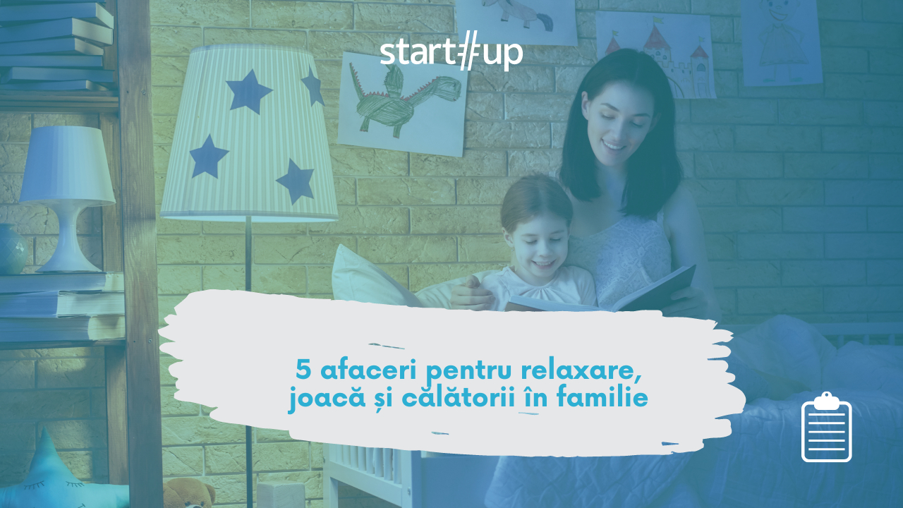 5 afaceri pentru relaxare, joacă și călătorii în familie