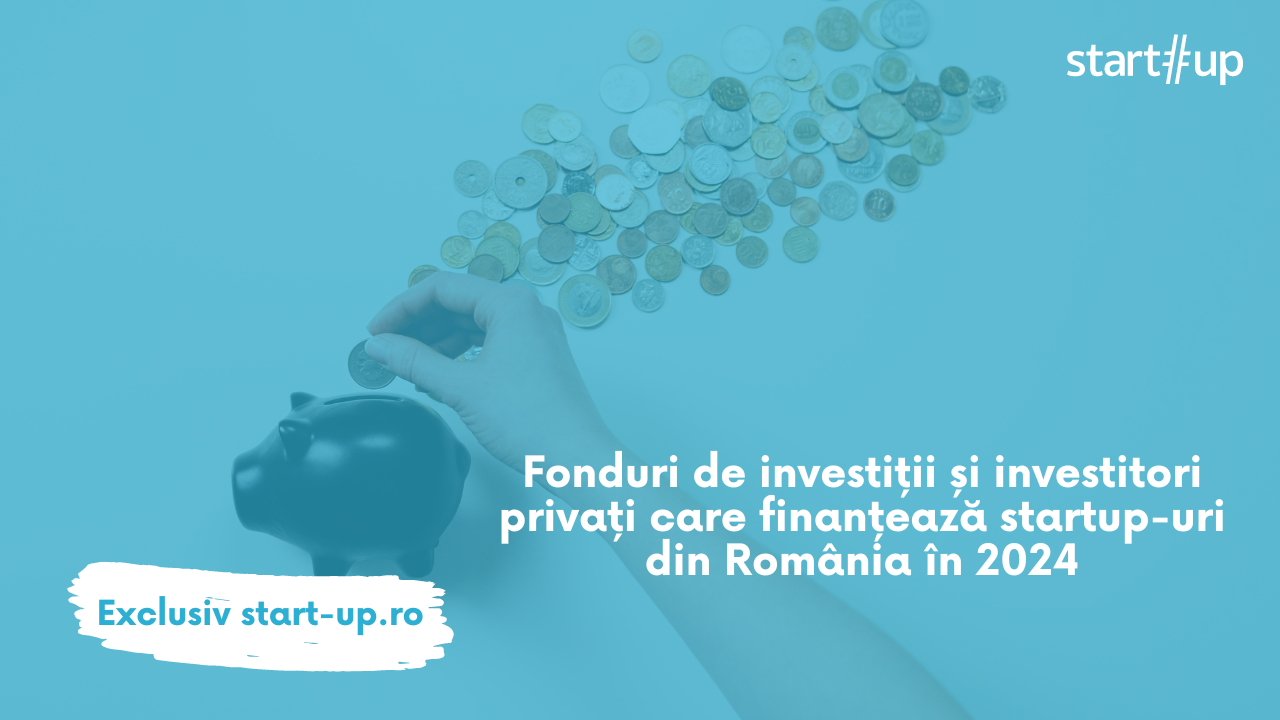 Investiții în startups 2024: fonduri de investiții și investitori privați din România