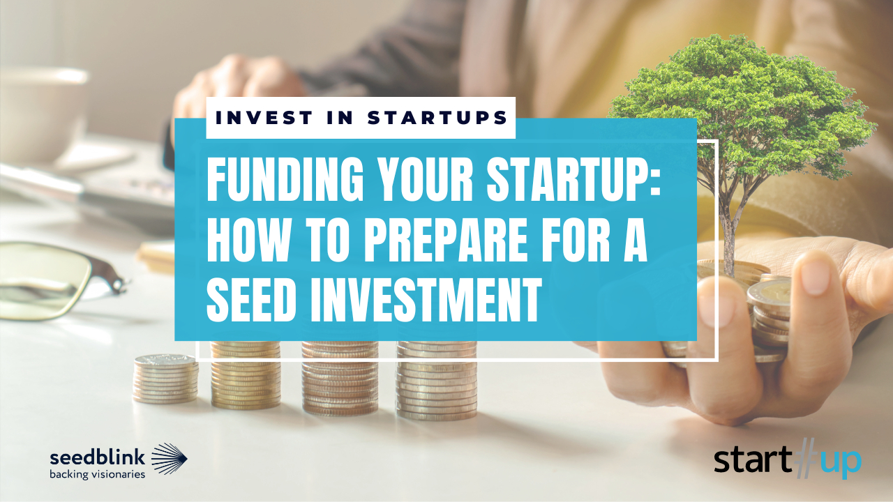 Funding your startup: how to prepare for a seed investment