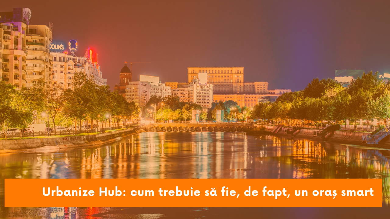 Când vom avea orașe inteligente, că de orașe proaste ne-am săturat