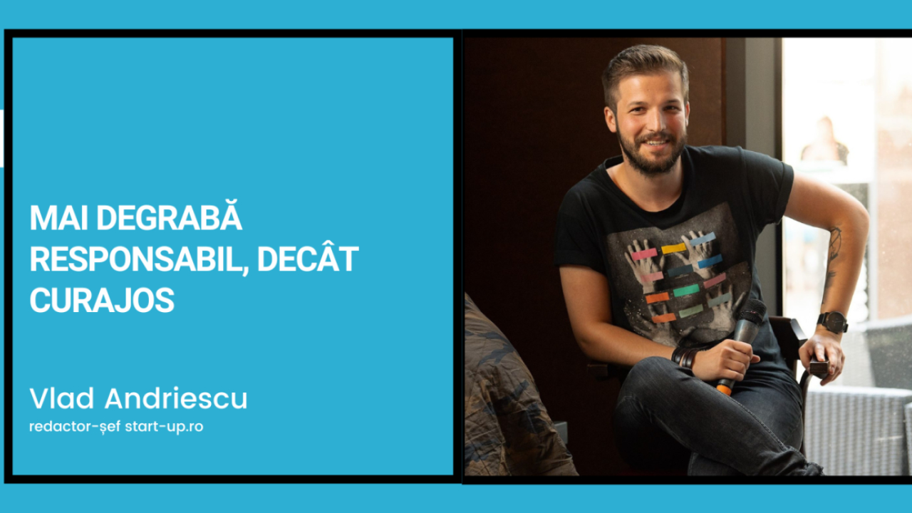 Mai degrabă responsabil, decât curajos