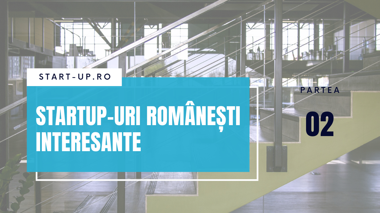 Startup-urile românești interesante despre care am scris în 2021 - Partea II