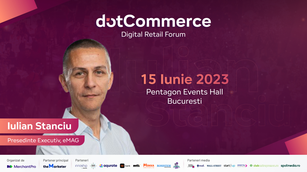 Iulian Stanciu vine la dotCommerce Digital Retail Forum, evenimentul MerchantPro dedicat afacerilor online