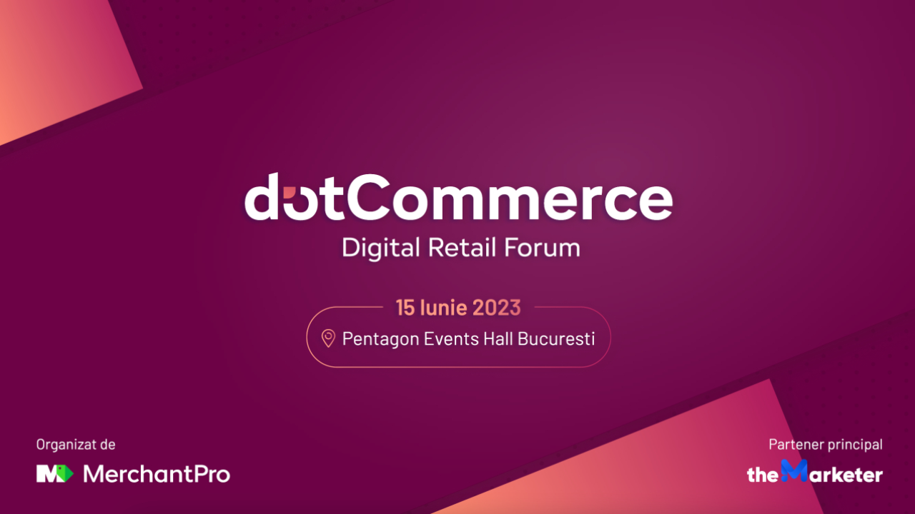 MerchantPro: Elita eCommerce-ului se reunește la dotCommerce Digital Retail Forum