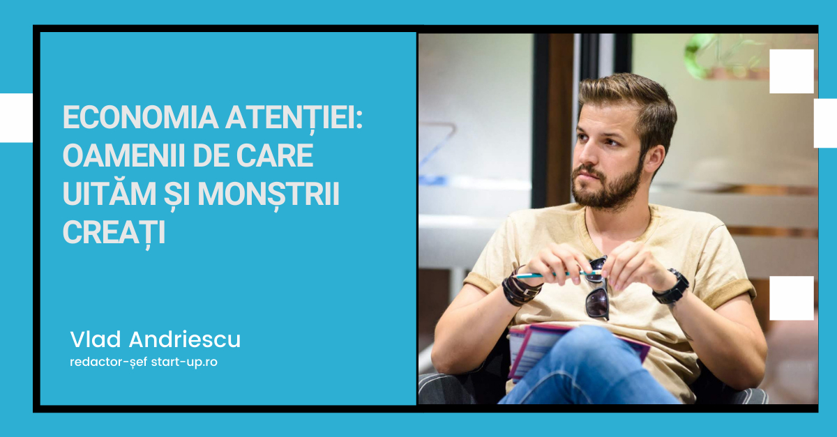 Economia atenției: oamenii de care uităm și monștrii creați