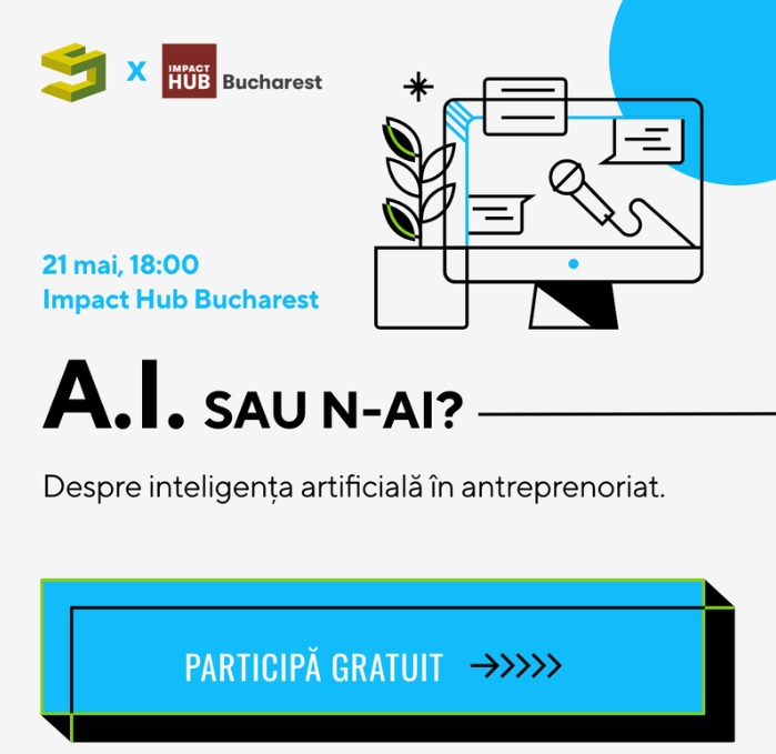 AI pe înțelesul antreprenorilor la ”A.I sau n-ai”. Detalii eveniment