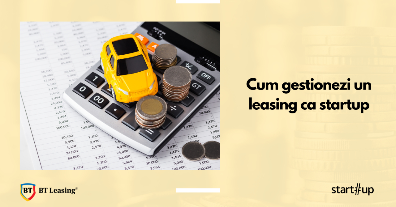 Cum gestionezi un leasing când ai un startup?