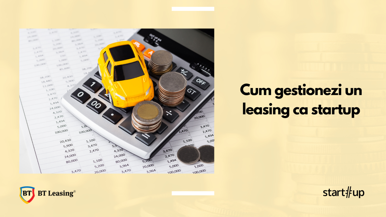 Cum gestionezi un leasing când ai un startup?