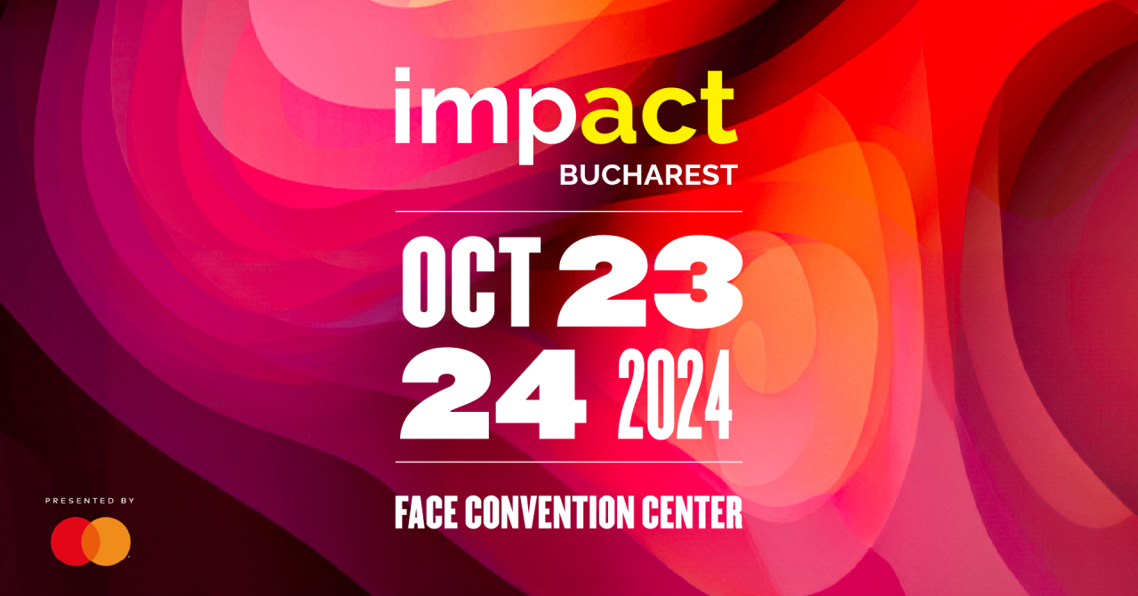 Conferința Impact Bucharest - 23-24 octombrie: viitorul lumii prin tehnologie