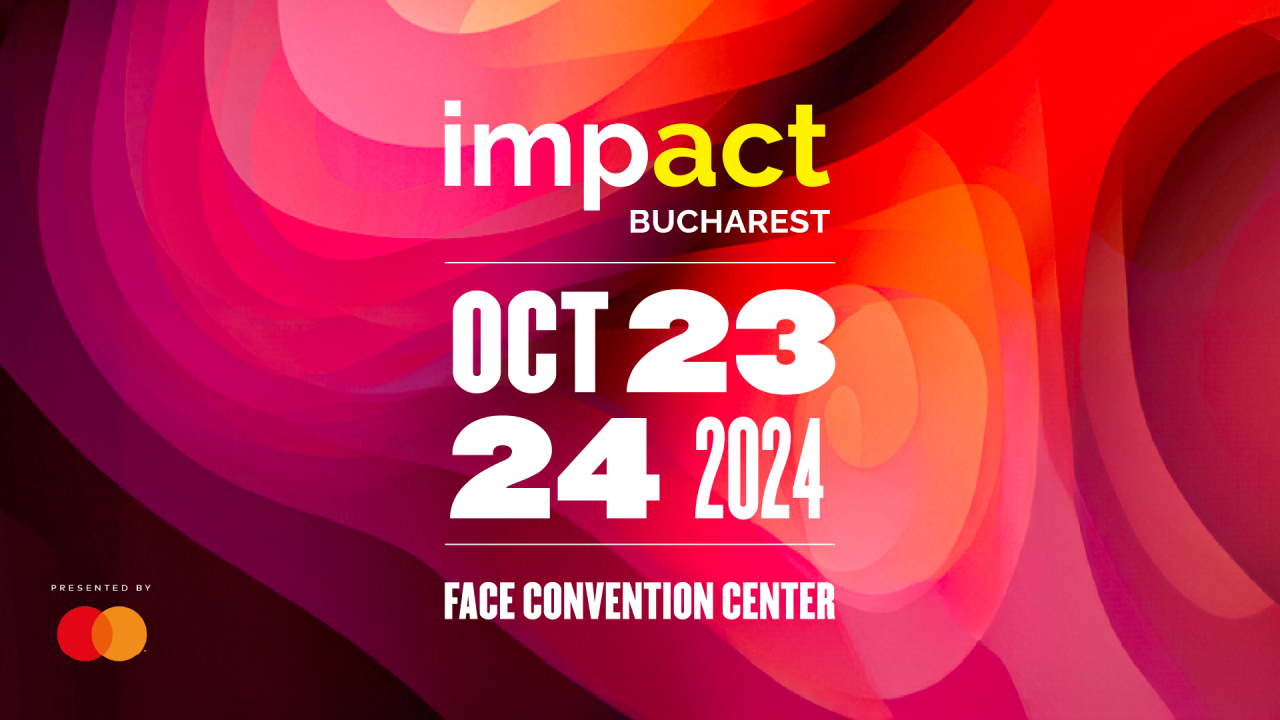 Conferința Impact Bucharest - 23-24 octombrie: viitorul lumii prin tehnologie