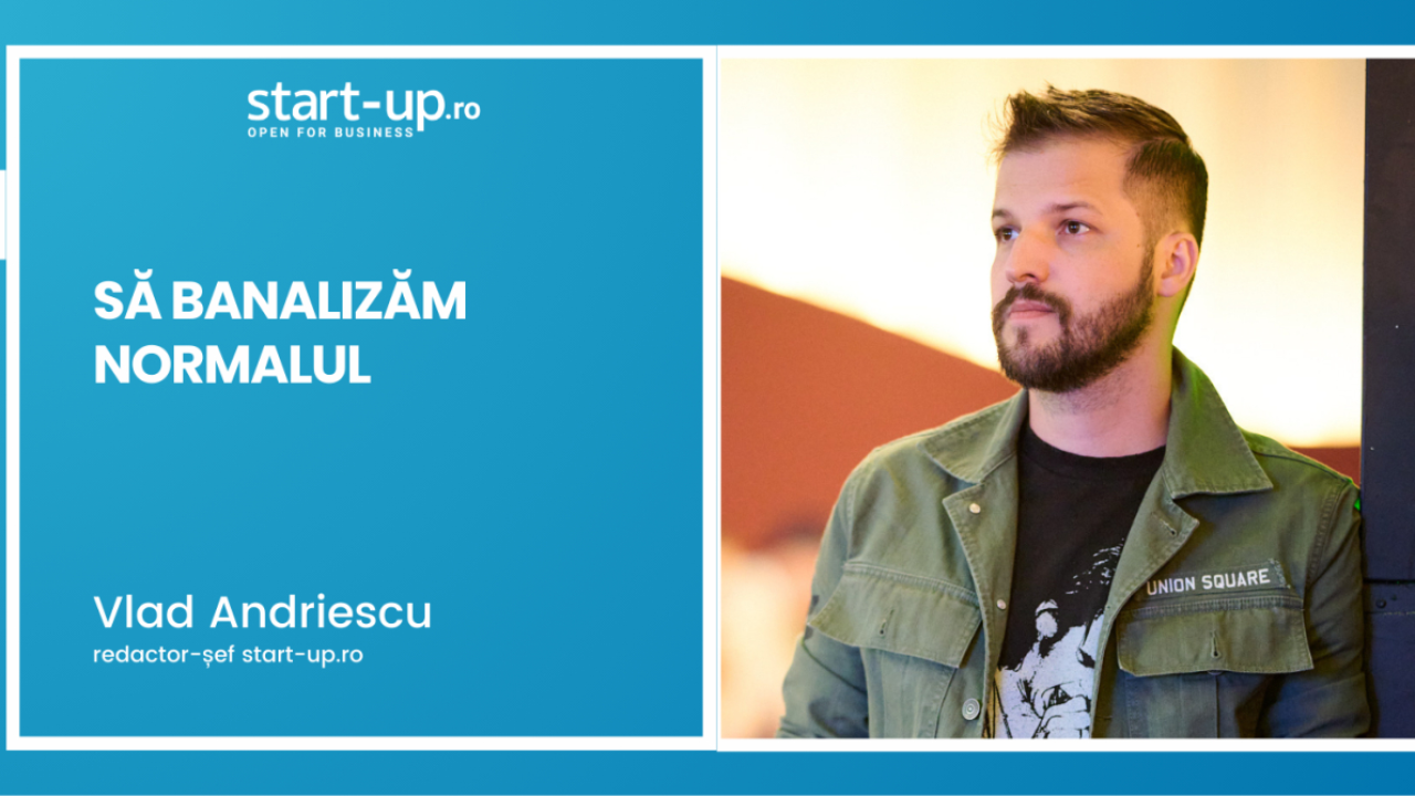 Să banalizăm normalul