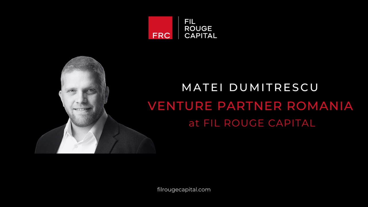 Fil Rouge Capital expands to Romania. Matei Dumitrescu Joins as Local Venture Partner