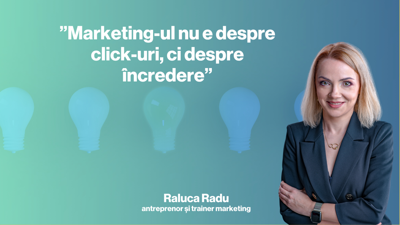 ”Marketing-ul nu e despre click-uri, ci despre <span class="title-highlight">încredere</span>” - Raluca Radu, trainer și antreprenor