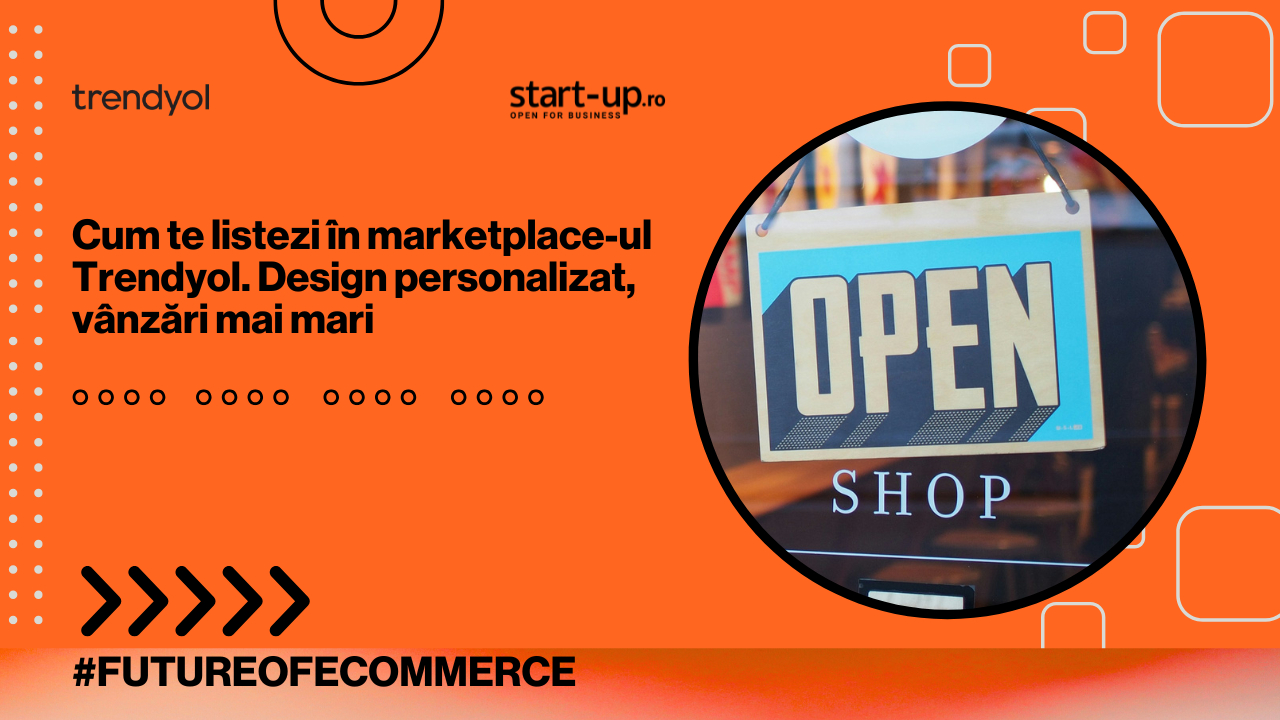 Cum te listezi în marketplace-ul Trendyol. Design personalizat, vânzări mai mari
