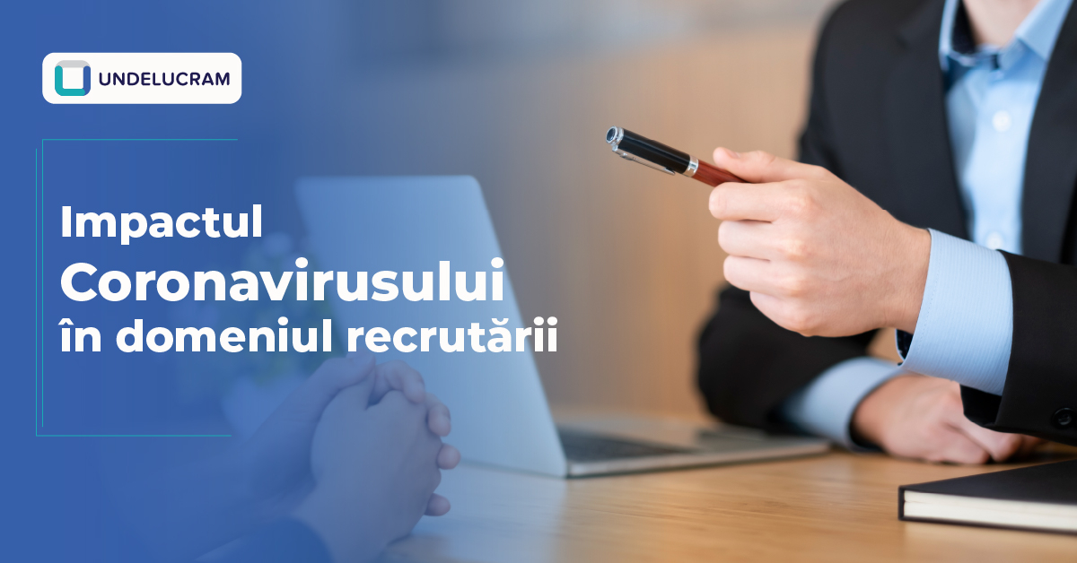 Coronavirus |  Impactul COVID-19 în domeniul recrutării de personal