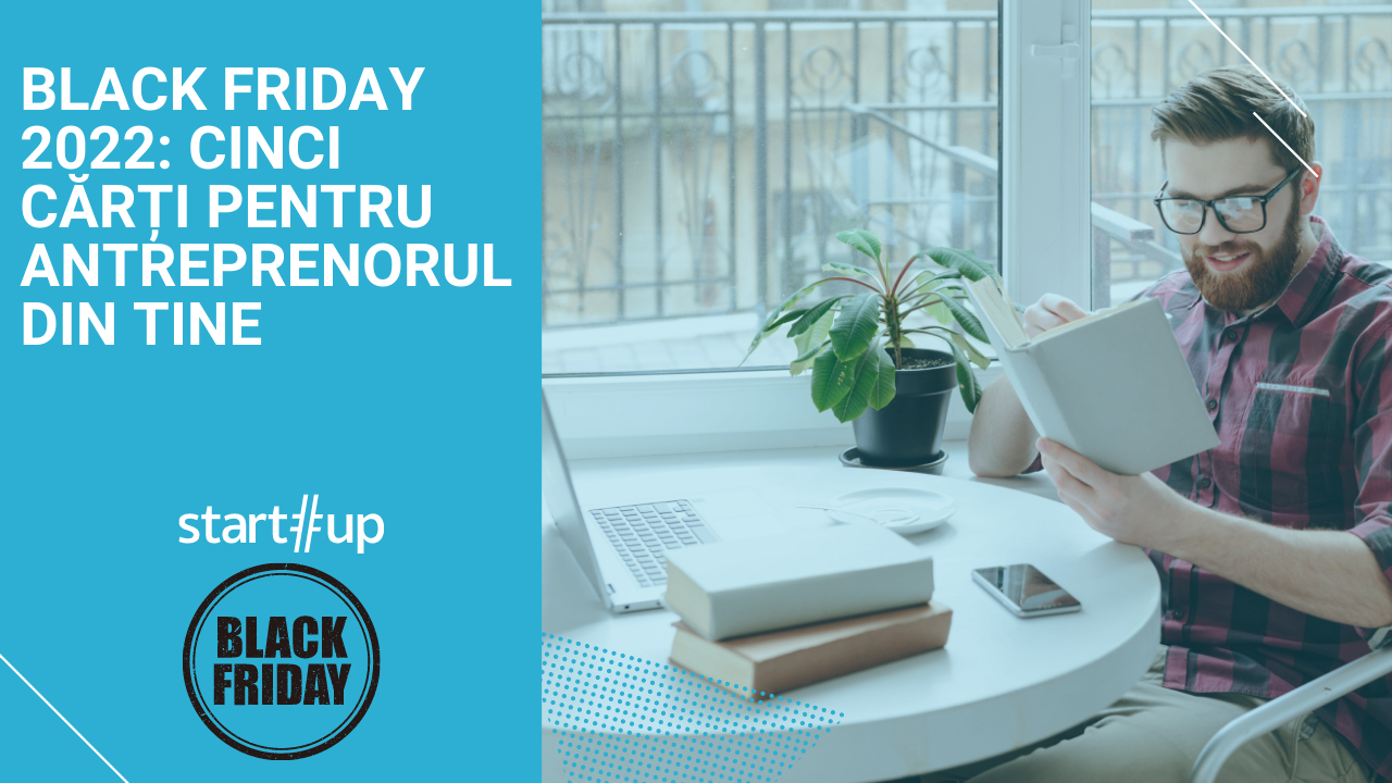 Black Friday 2022: cinci cărți pentru antreprenorul din tine