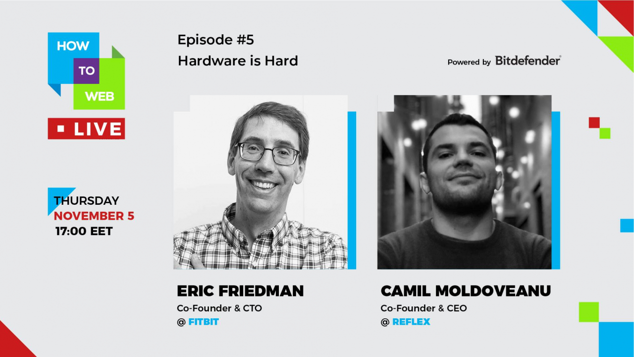 Fondatorul Fitbit, invitat la How to Web Live. Cum construiești produse hardware