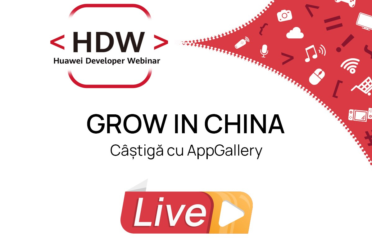 Huawei Developer Webinar: Oportunități pentru dezvoltatori