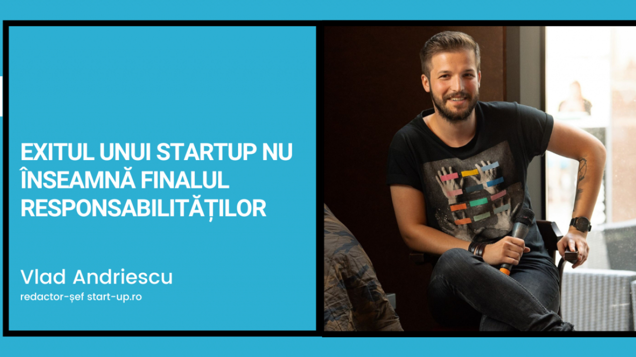 Exitul unui startup nu înseamnă finalul responsabilităților