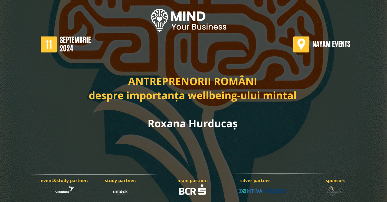 Antreprenori români despre importanța wellbeing-ului mintal: Roxana Hurducaș