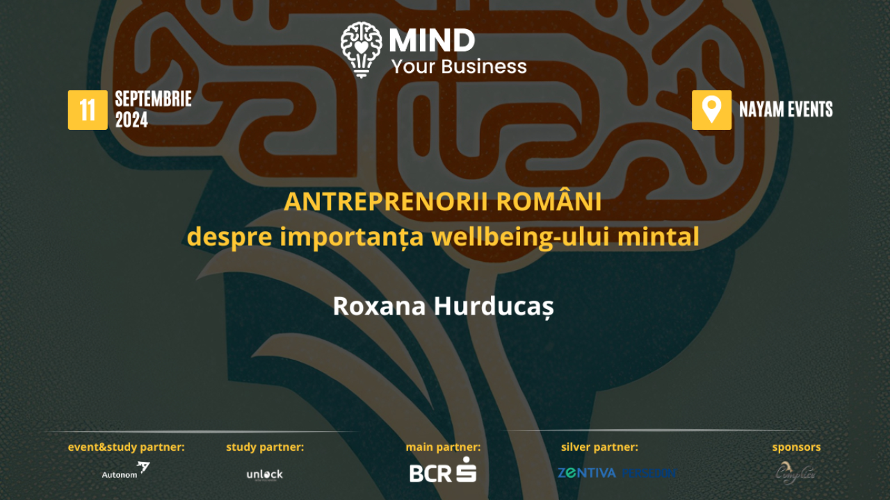 Antreprenori români despre importanța wellbeing-ului mintal: Roxana Hurducaș