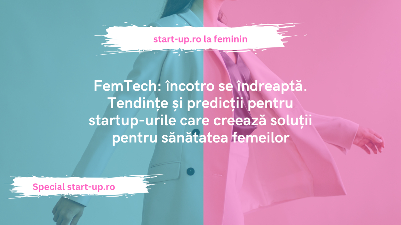 FemTech: de ce trebuie să știi despre startup-urile cu soluții pentru sănătatea femeilor