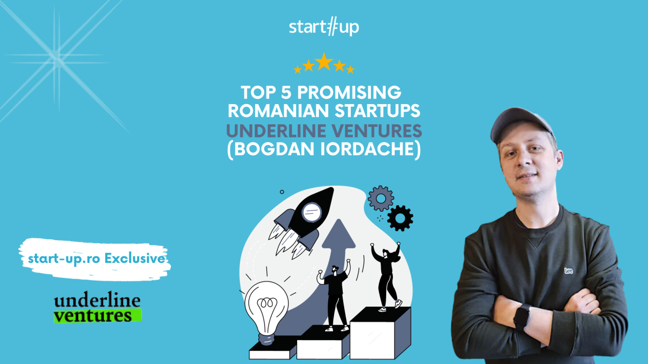 Bogdan Iordache, Underline Ventures: Top 5 promising Romanian startups