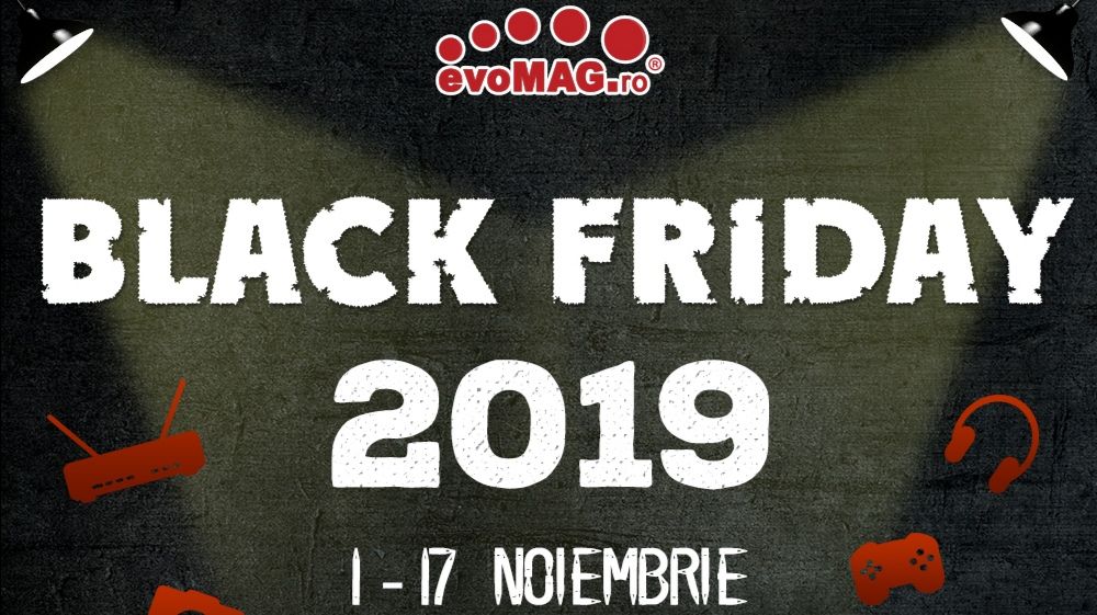 evoMAG Black Friday 2019: A doua rundă de reduceri