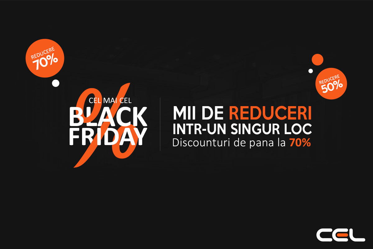 Black Friday 2017 la CEL.ro: magazinul online a început reducerile