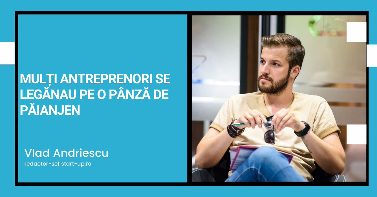 Mulți antreprenori se legănau pe o pânză de păianjen